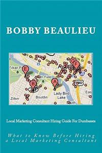 Local Marketing Consultant Hiring Guide For Dumbassess