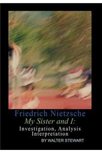 Friedrich Nietzsche My Sister and I