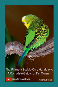 Ultimate Budgie Care Handbook