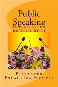 Public Speaking, Depending On The Holy Spirit