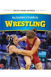 Insider's Guide to Wrestling