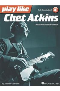 Play Like Chet Atkins: The Ultimate Guitar Lesson (Book/Online Audio)