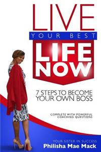 Live Your Best Life Now