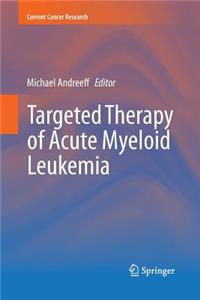 Targeted Therapy of Acute Myeloid Leukemia