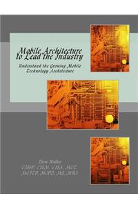 Mobile Architecture to Lead the Industry: Understand the Growing Mobile Technology Architecture