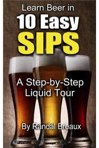 Learn Beer in 10 Easy Sips: A Step-by-Step Liquid Tour