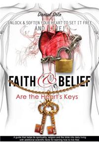 Faith & Belief Are the Heart's Keys