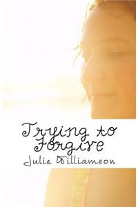 Trying to Forgive