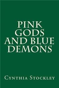 Pink Gods and Blue Demons