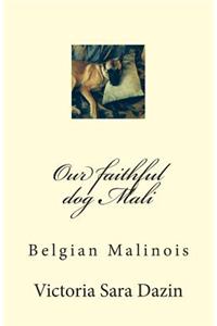 Our faithful dog Mali