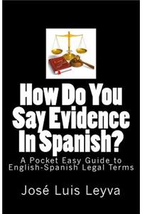 How Do You Say Evidence In Spanish?
