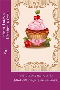 From Tracy's Kitchen to You
