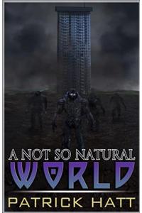 A Not So Natural World
