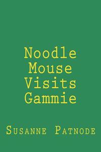 Noodle Mouse Visits Gammie