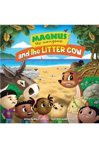 Magnus The Mongoose and the Litter Cow