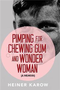 Pimping for Chewing Gum and Wonder Woman