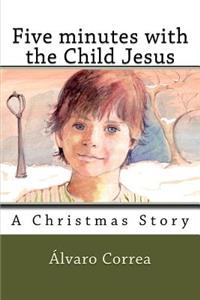 Five minutes with the Child Jesus