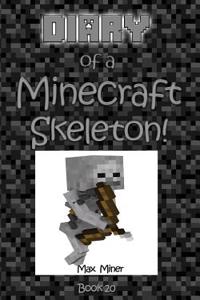 Diary of a Minecraft Skeleton!