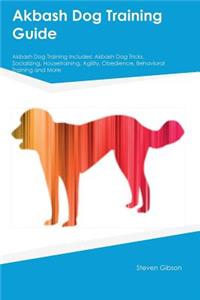 Akbash Dog Training Guide Akbash Dog Training Includes: Akbash Dog Tricks, Socializing, Housetraining, Agility, Obedience, Behavioral Training and More