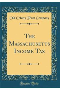 The Massachusetts Income Tax (Classic Reprint)