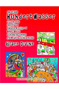 JAG ÄLSKAR Hundertwasser Coloring Book Inspirerad av Fantastic Art Style of Hundertwasser ursprungliga ritningar genom surrealistiska konstnär Grace Divine