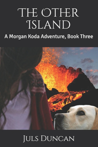 Other Island: A Morgan Koda Adventure, Book Three