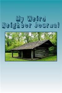 My Weird Neighbor Journal