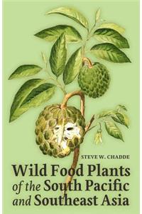 Wild Food Plants of the South Pacific and Southeast Asia