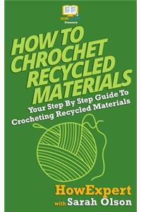 How To Crochet Recycled Materials