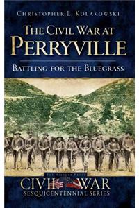 The Civil War at Perryville