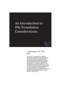 An Introduction to Pile Foundation Considerations