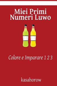 Miei Primi Numeri Luwo: Colore E Imparare 1 2 3