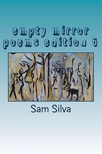 Empty Mirror Poems Edition 6