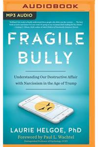 Fragile Bully