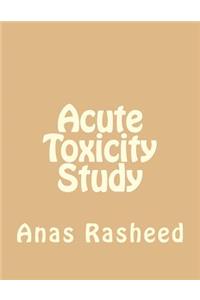 Acute Toxicity Study