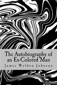 The Autobiography of an Ex-Colored Man