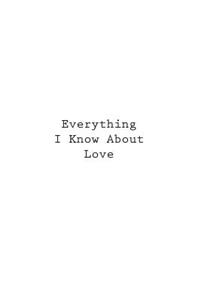 Everything I Know About Love