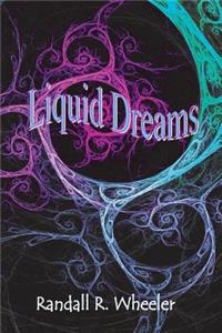 Liquid Dreams