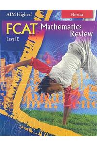 Florida Aim Higher!: FCAT Mathematics Review, Level E