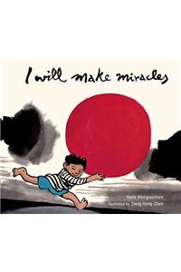 I Will Make Miracles