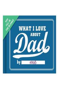 Knock Knock What I Love about Dad Book Fill in the Love Fill-in-the-Blank Book & Gift Journal