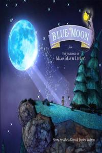 Blue Moon: From the Journals of Mama Mae and Leelee