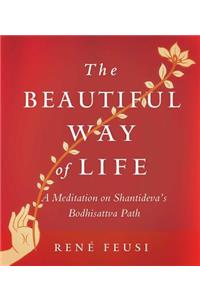 The Beautiful Way of Life