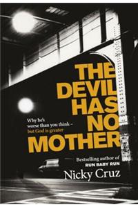 The Devil Has No Mother