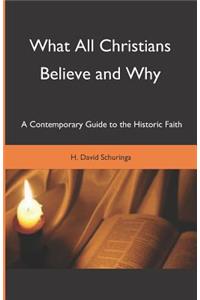 What All Christians Believe and Why