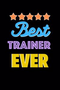 Best Trainer Evers Notebook - Trainer Funny Gift