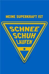 Meine Superkraft ist Schneeschuhlaufen