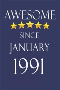 Awesome Since january 1991 Notebook Birthday Present