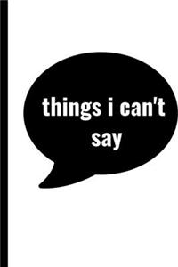 things i can't say