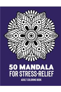 50 Mandalas for Stress-Relief Adult Coloring Book